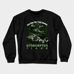 Eurocopter Tiger Military attack helicopter with cool saying REAL PILOTS DON'T NEED RUNWAYS Crewneck Sweatshirt
